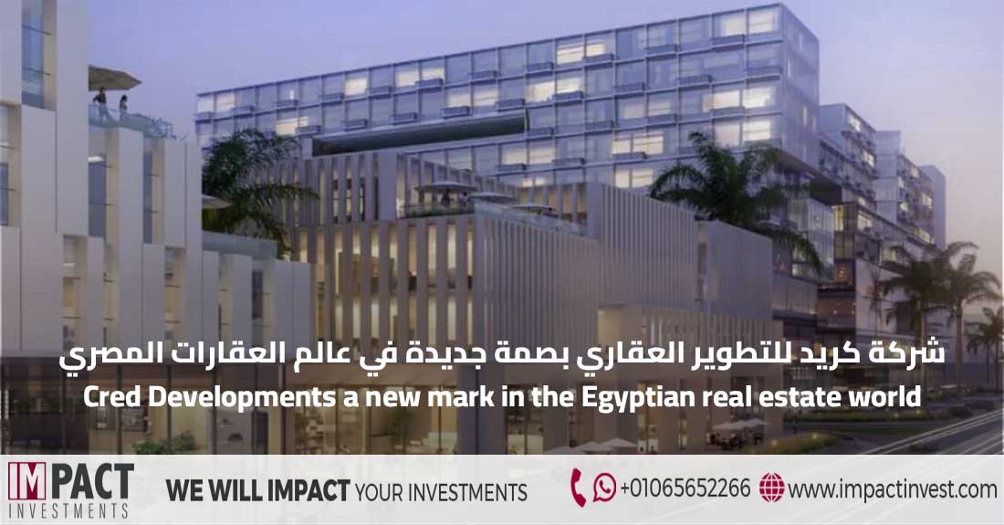 Cred Developments a new mark in the Egyptian real estate world